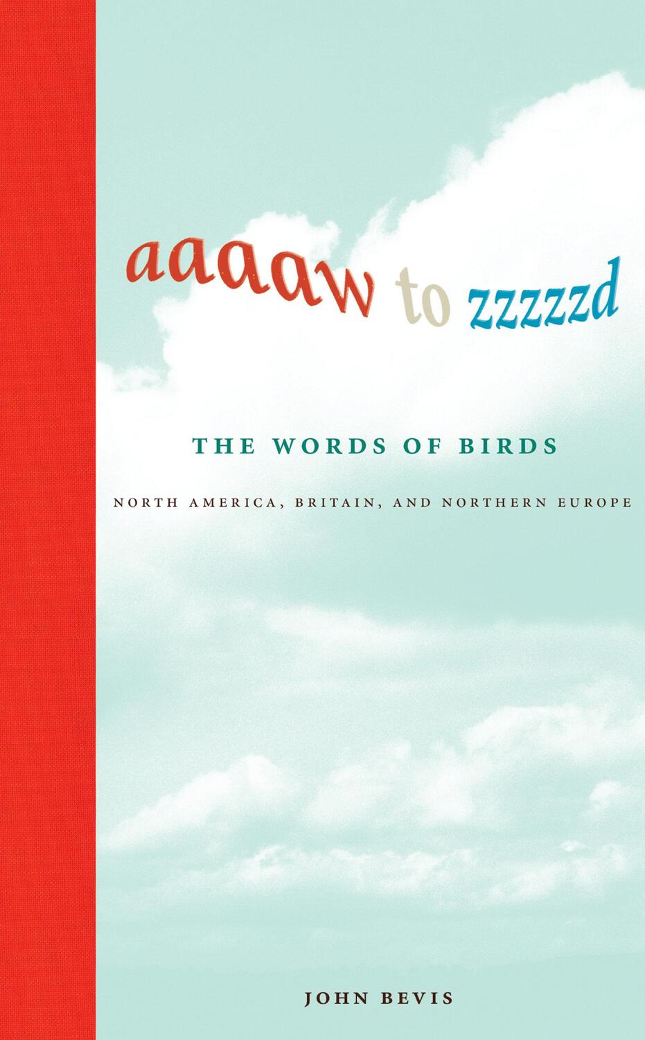 Cover: 9780262014298 | Aaaaw to Zzzzzd: The Words of Birds: North America, Britain, and...