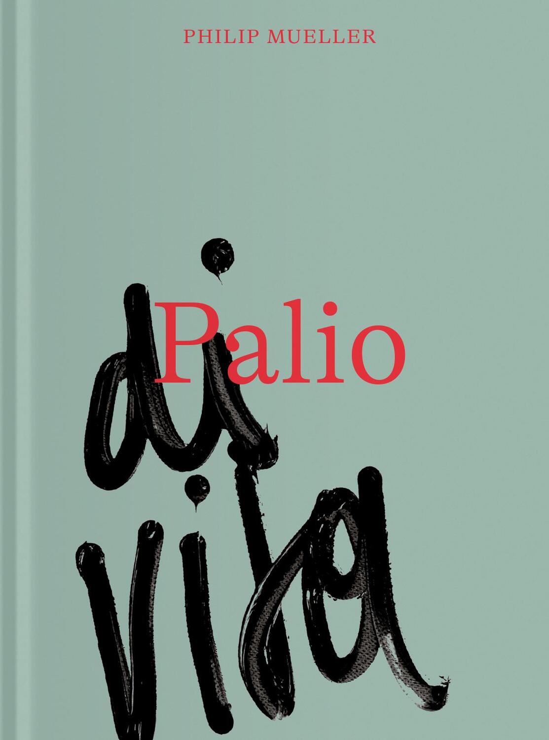 Cover: 9783991530558 | Philip Mueller | Palio di Vita | Marlies Wirth | Buch | 320 S. | 2023