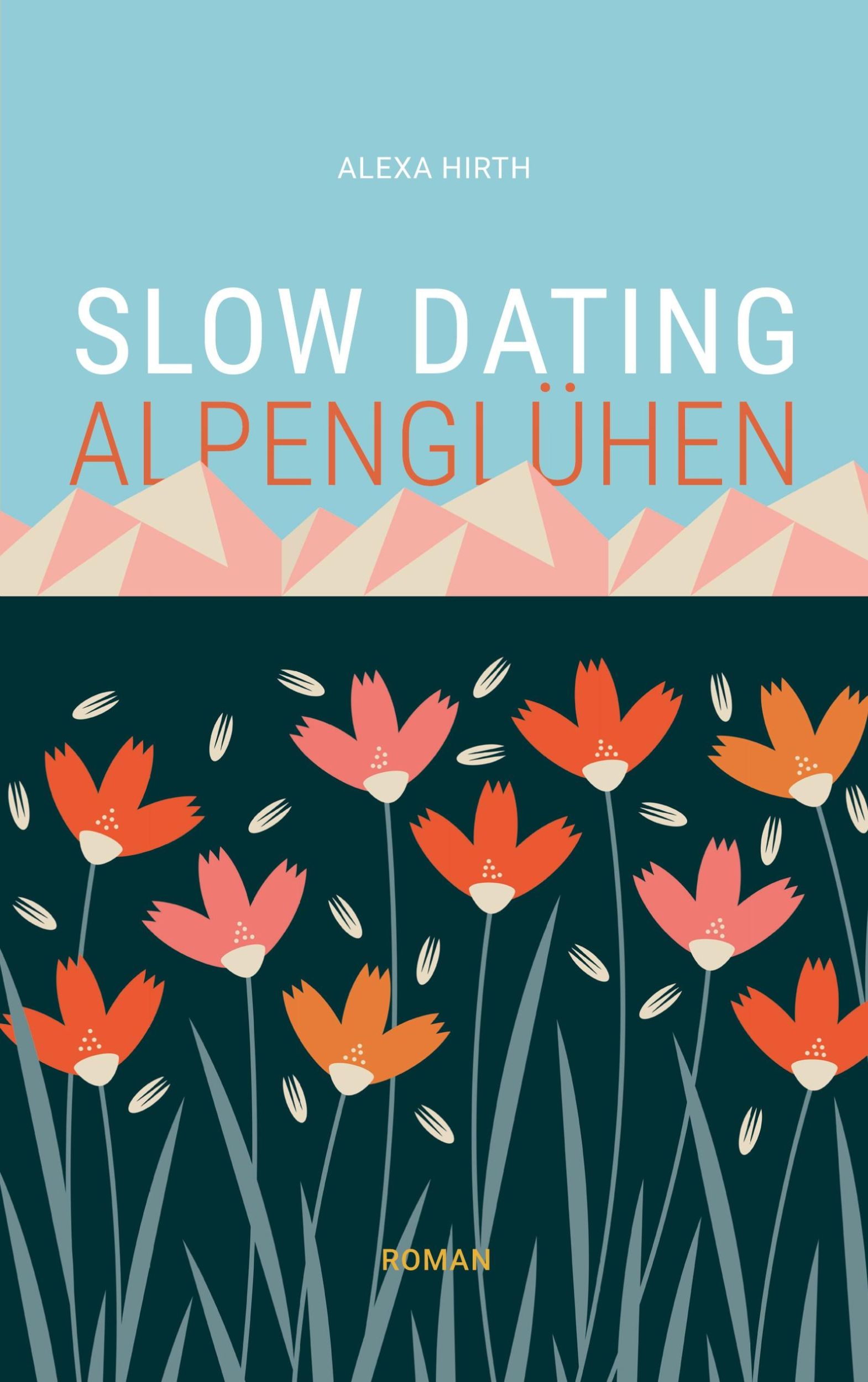 Cover: 9783769340525 | Slow Dating Alpenglühen | Roman | Alexa Hirth | Taschenbuch | 244 S.