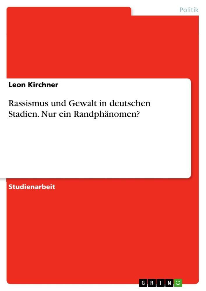 Cover: 9783668181335 | Rassismus und Gewalt in deutschen Stadien. Nur ein Randphänomen?