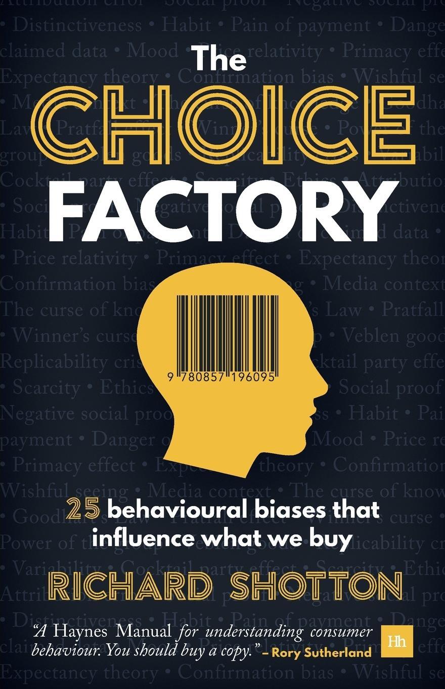 Cover: 9780857196095 | The Choice Factory | 25 behavioural biases that influence what we buy