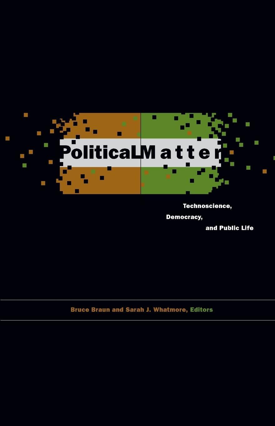 Cover: 9780816670895 | Political Matter | Technoscience, Democracy, and Public Life | Braun