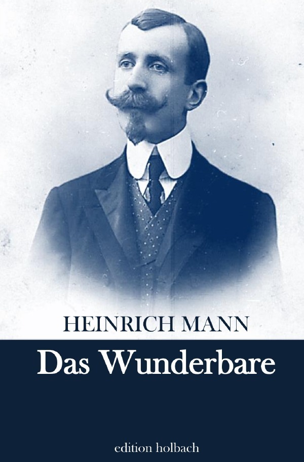 Cover: 9783754104989 | Das Wunderbare | Heinrich Mann | Taschenbuch | 2021 | epubli