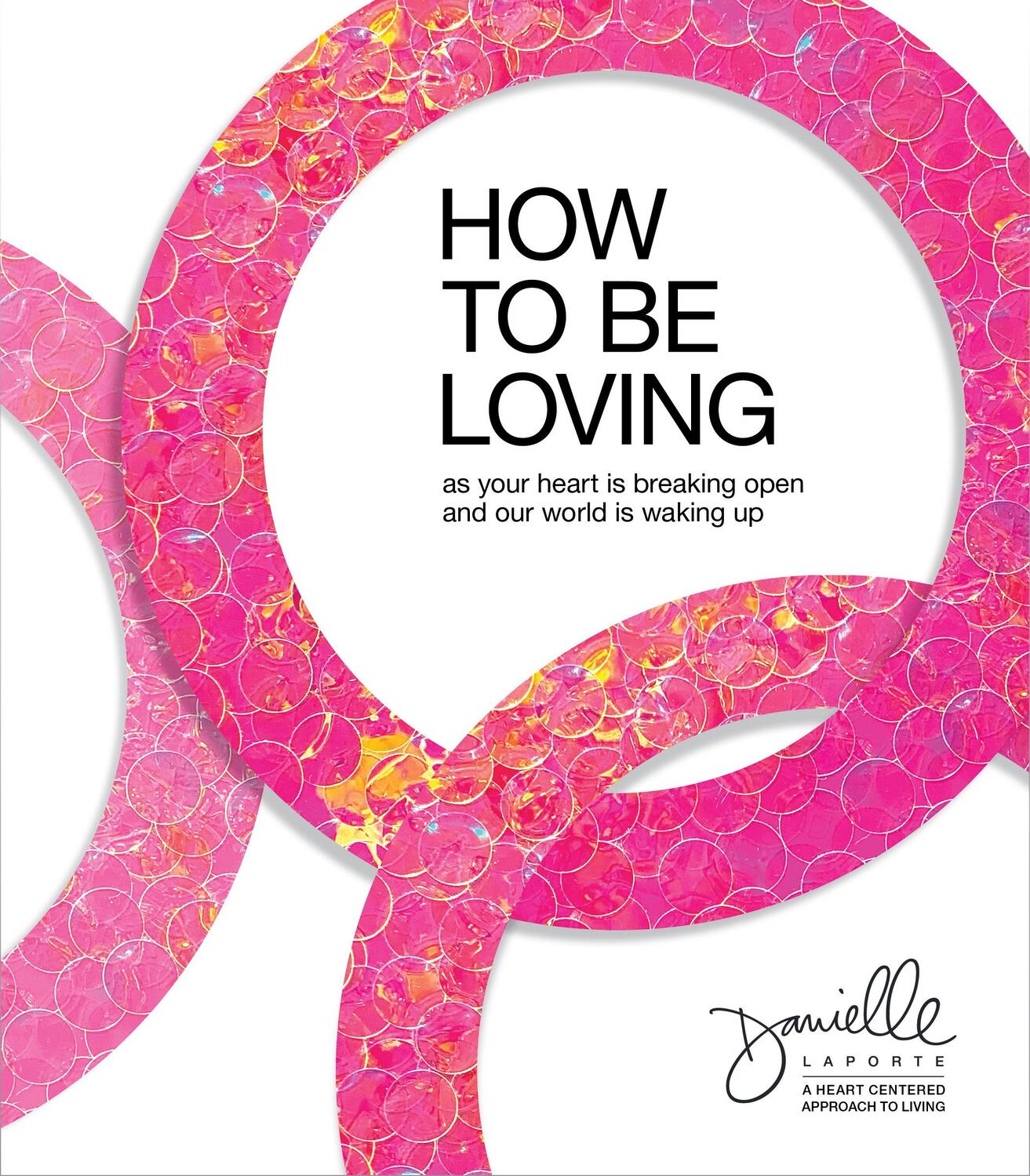 Cover: 9781683647621 | How to Be Loving | Danielle LaPorte | Buch | Gebunden | Englisch