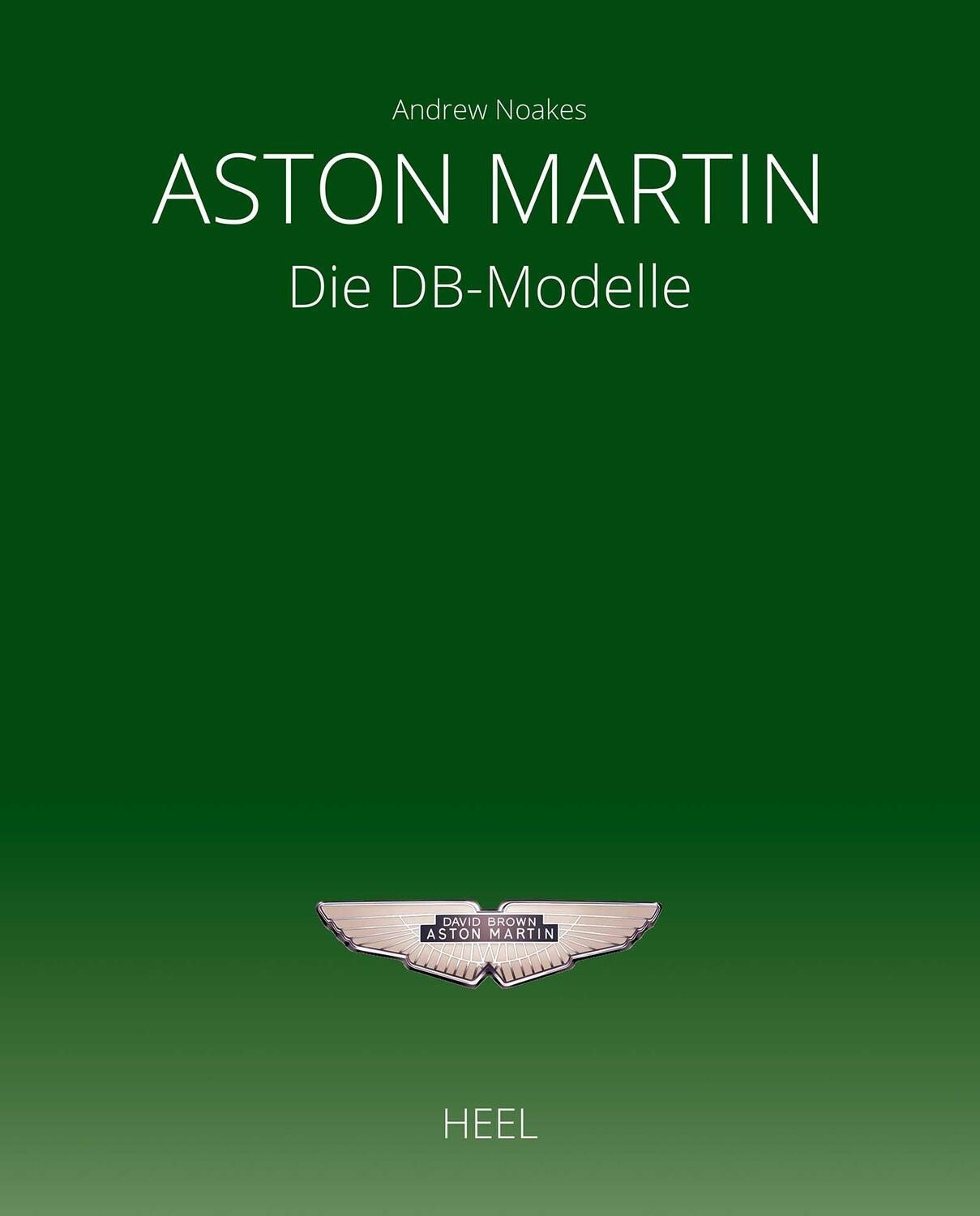 Cover: 9783958435995 | Aston Martin | 70 Jahre DB | Andrew Noakes | Buch | Deutsch | 2017