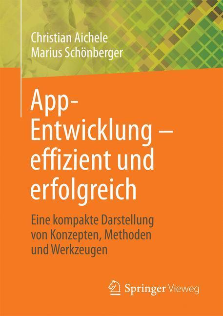Cover: 9783658136840 | App-Entwicklung ¿ effizient und erfolgreich | Schönberger (u. a.)