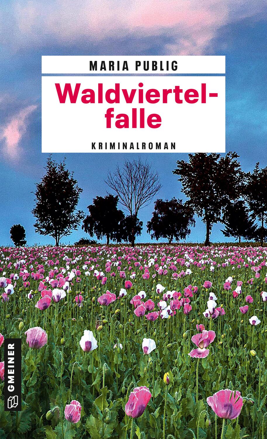 Cover: 9783839206553 | Waldviertelfalle | Kriminalroman | Maria Publig | Taschenbuch | 288 S.