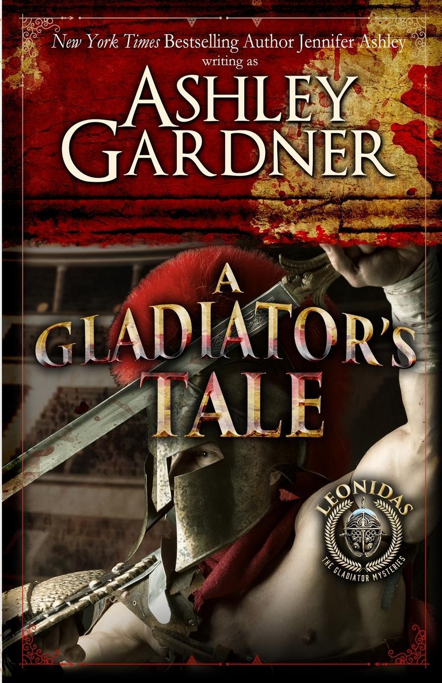 Cover: 9781951041434 | A Gladiator's Tale | A Mystery of Ancient Rome | Gardner (u. a.)