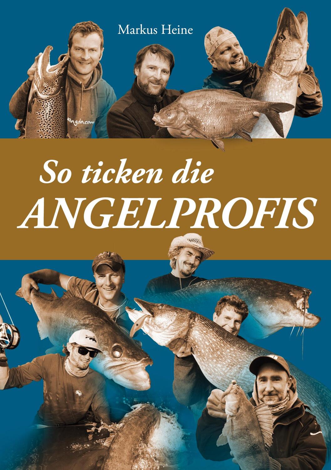 Cover: 9783748146933 | So ticken die Angelprofis | Markus Heine | Taschenbuch
