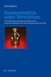 Cover: 9783863311261 | Humanmedizin unter Verschluss | Juliane Meyer | Taschenbuch | 319 S.