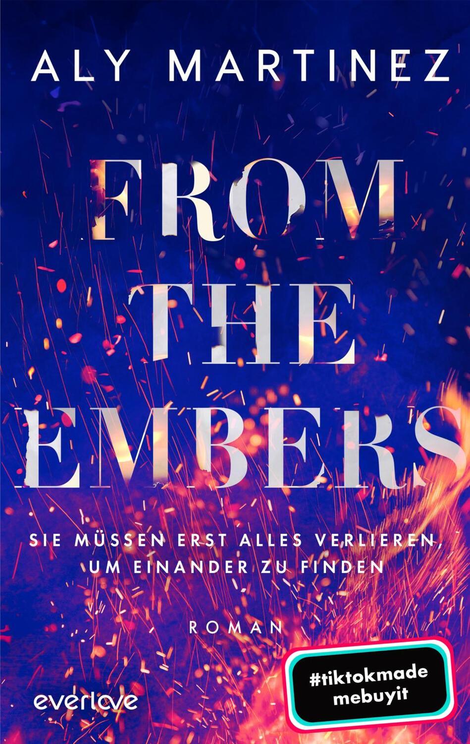 Cover: 9783492065085 | From the Embers - Sie müssen erst alles verlieren, um einander zu...