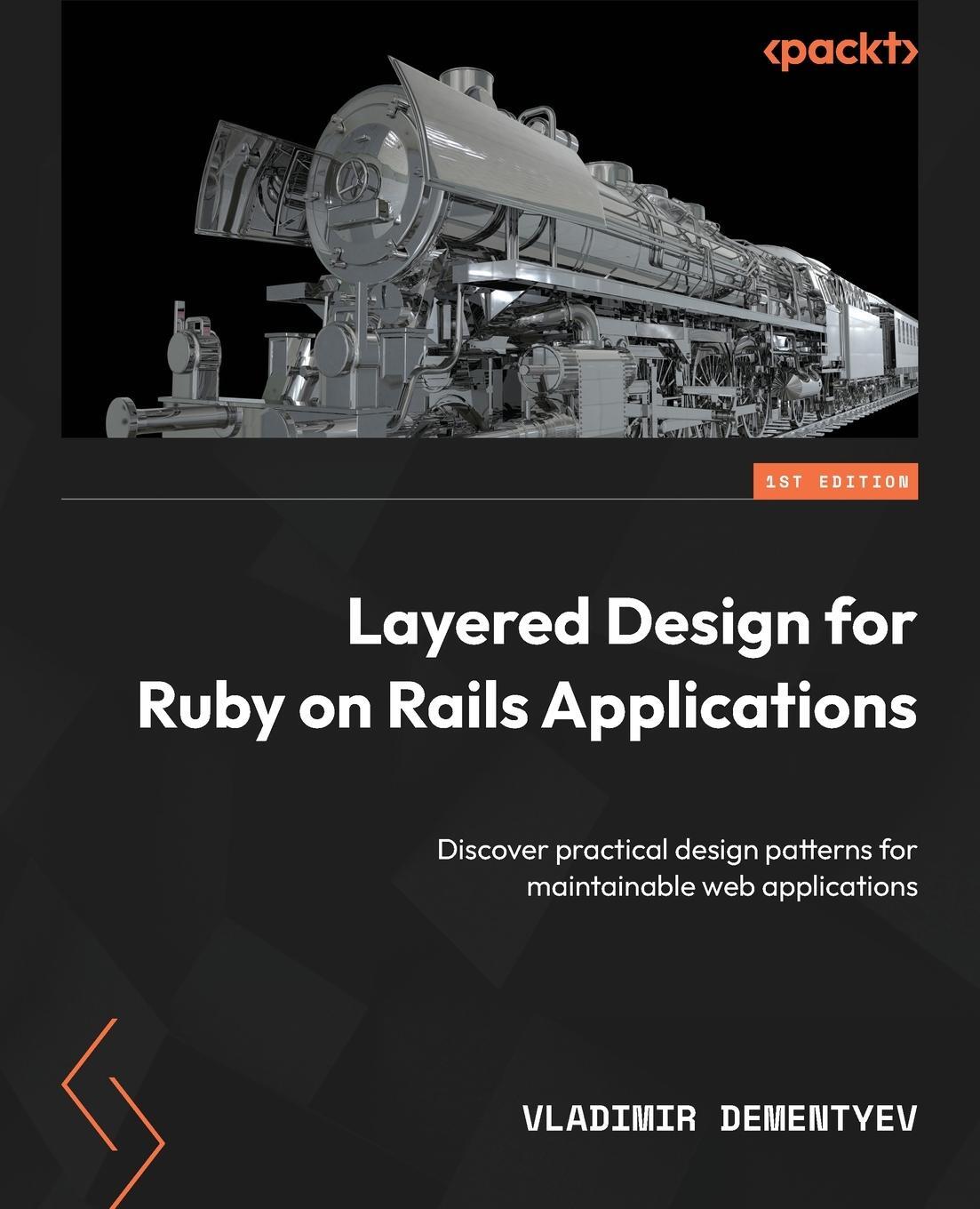 Cover: 9781801813785 | Layered Design for Ruby on Rails Applications | Vladimir Dementyev