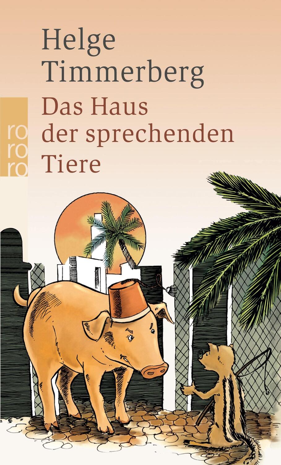 Cover: 9783499245916 | Das Haus der sprechenden Tiere | Eine Fabel | Helge Timmerberg | Buch