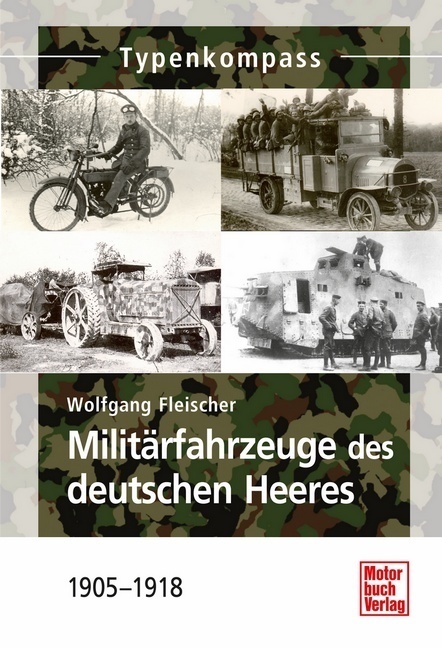 Cover: 9783613033580 | Militärfahrzeuge des deutschen Heeres | 1905-1918 | Wolfgang Fleischer