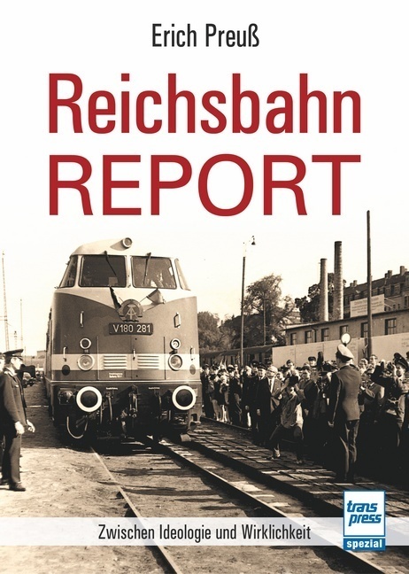 Cover: 9783613715165 | Reichsbahn-Report | Zwischen Ideologie und Wirklichkeit | Erich Preuß
