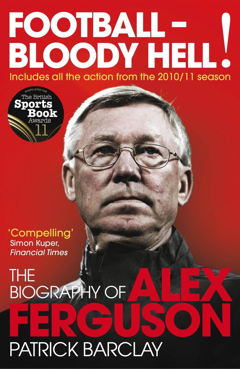 Cover: 9780224083072 | Football - Bloody Hell! | The Biography of Alex Ferguson | Barclay