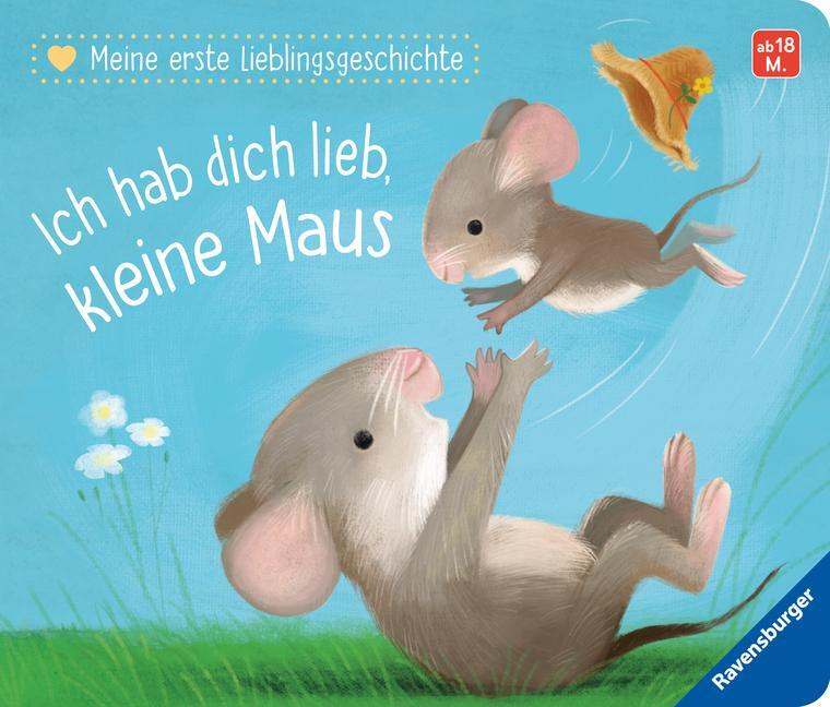 Cover: 9783473437559 | Meine erste Lieblingsgeschichte: Ich hab dich lieb, kleine Maus | Buch