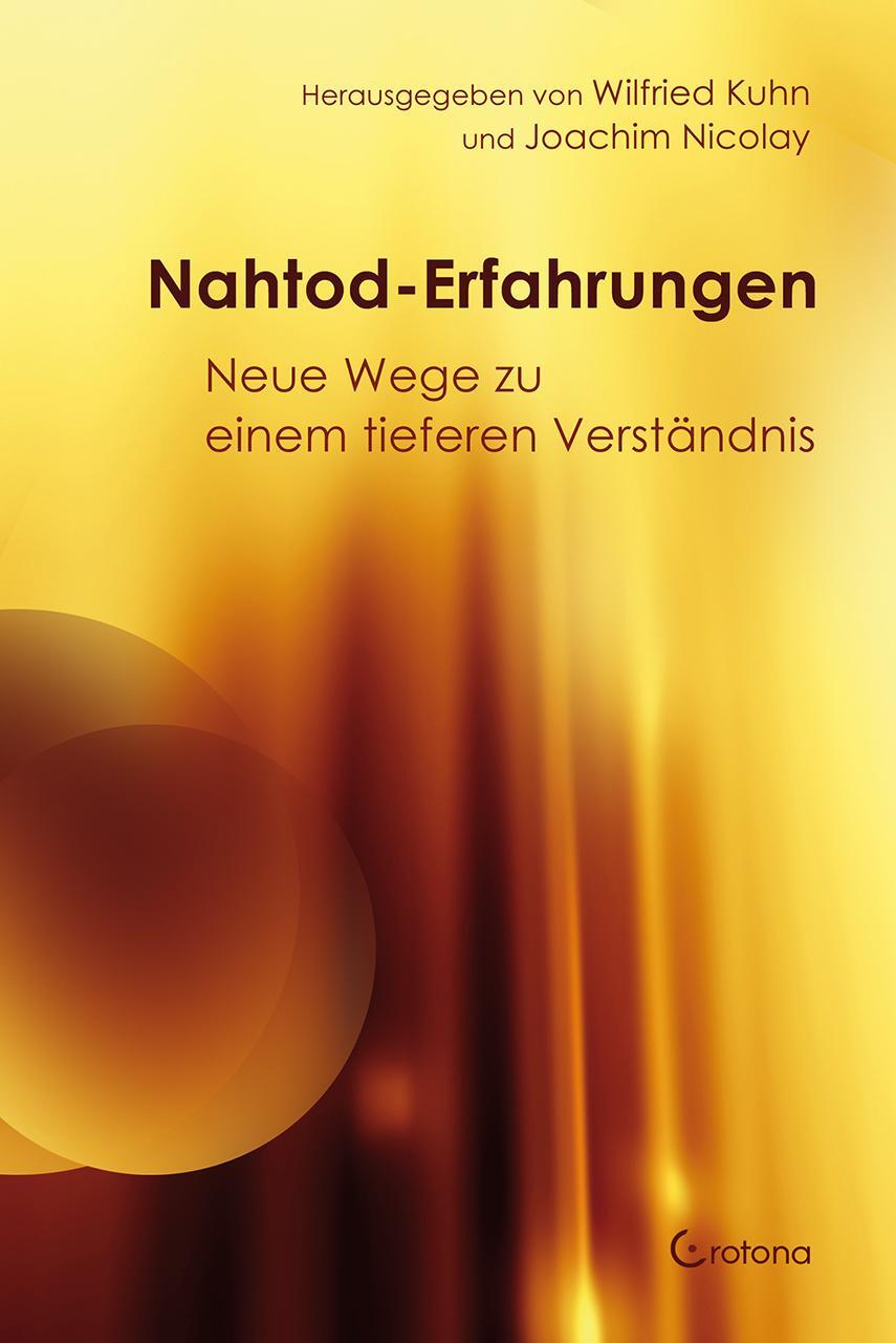 Cover: 9783861911227 | Nahtod-Erfahrungen - Neue Wege zu einem tieferen Verständnis | Buch