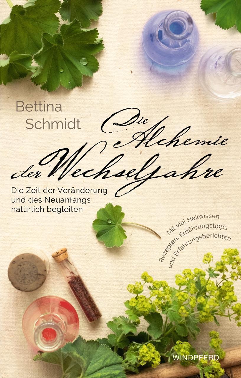 Cover: 9783864102035 | Die Alchemie der Wechseljahre | Bettina Schmidt | Taschenbuch | 120 S.