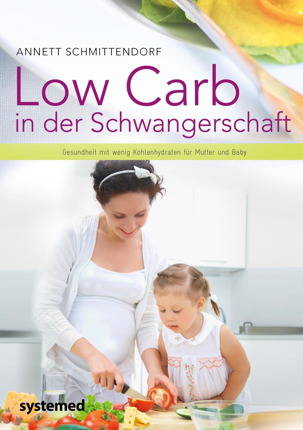 Cover: 9783958143449 | Low Carb in der Schwangerschaft | Annett Schmittendorf | Taschenbuch