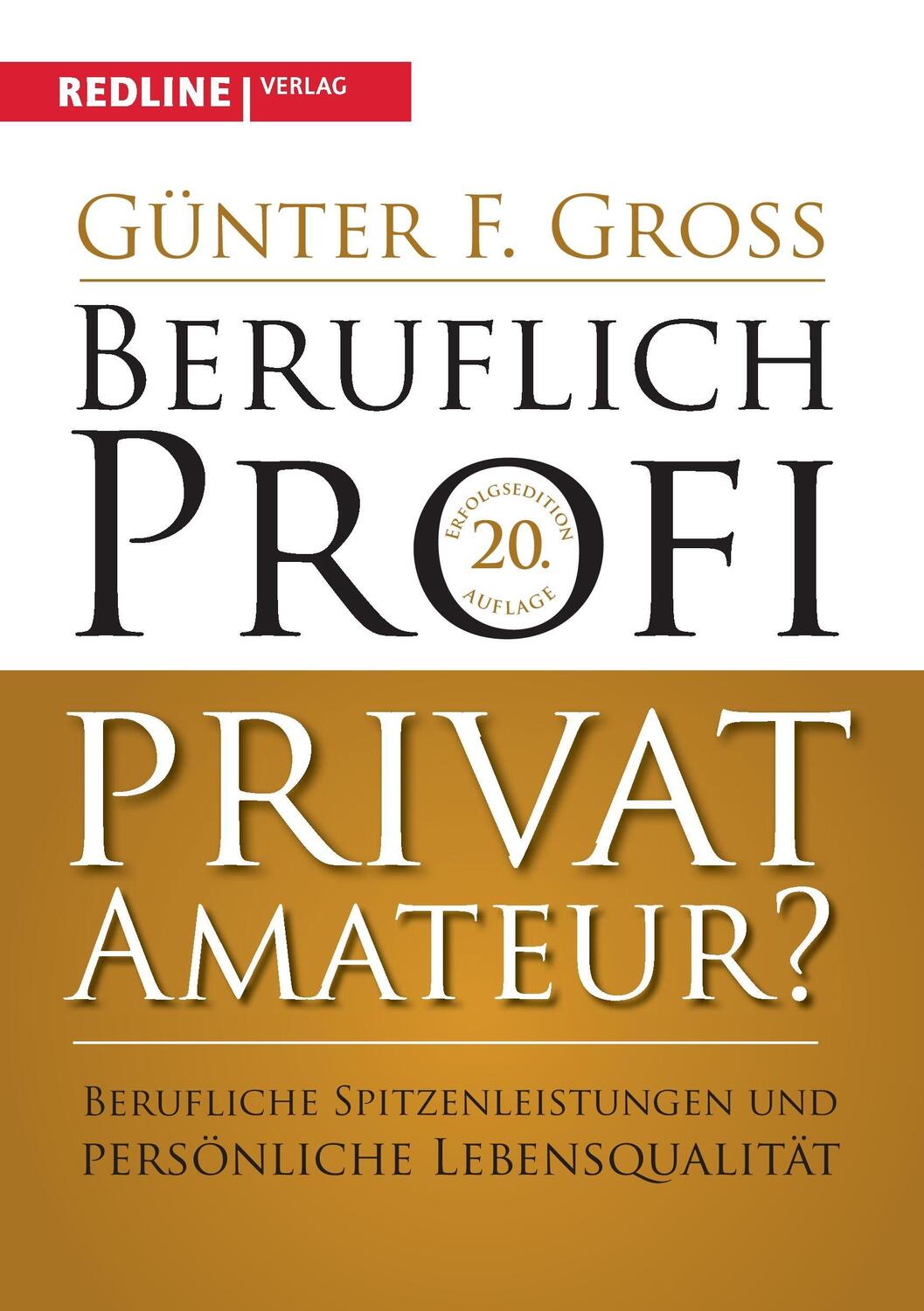 Cover: 9783868816891 | Beruflich Profi, privat Amateur? | Günter F. Gross | Taschenbuch
