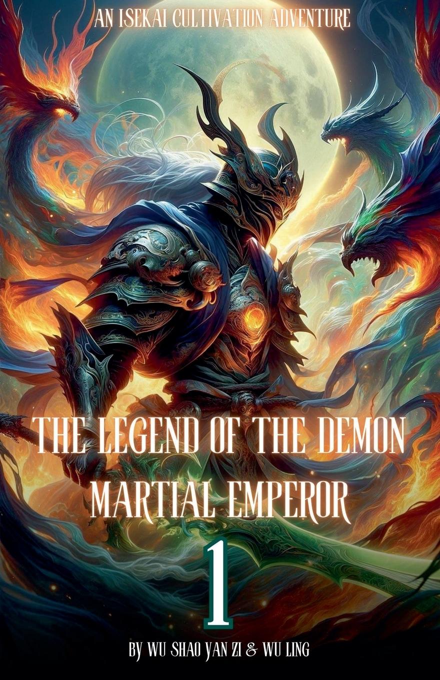 Cover: 9798227754479 | The Legend of the Demon Martial Emperor | Wu Shao Yan Zi (u. a.)