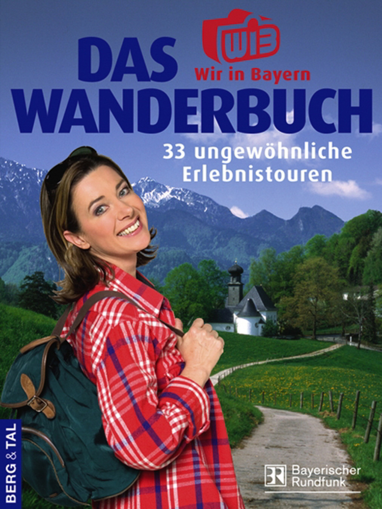 Cover: 9783939499053 | Das 'Wir in Bayern'-Wanderbuch | Heinrich Bauregger | Taschenbuch