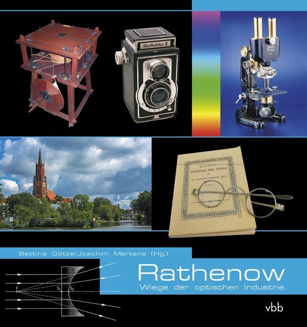 Cover: 9783947215676 | Rathenow | Wiege der optischen Industrie | Bettina Götze (u. a.)