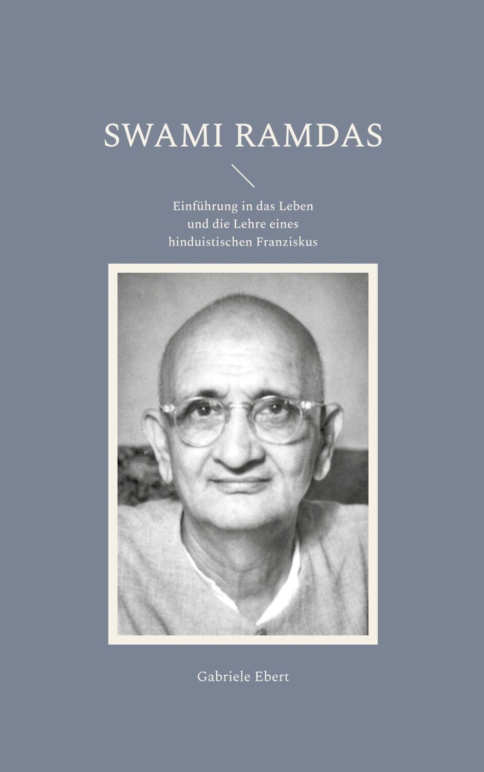 Cover: 9783759759931 | Swami Ramdas | Gabriele Ebert | Taschenbuch | Paperback | 118 S.