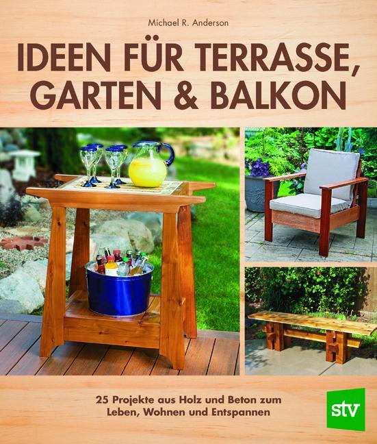 Cover: 9783702016807 | Ideen für Terrasse, Garten & Balkon | Michael R. Anderson | Buch