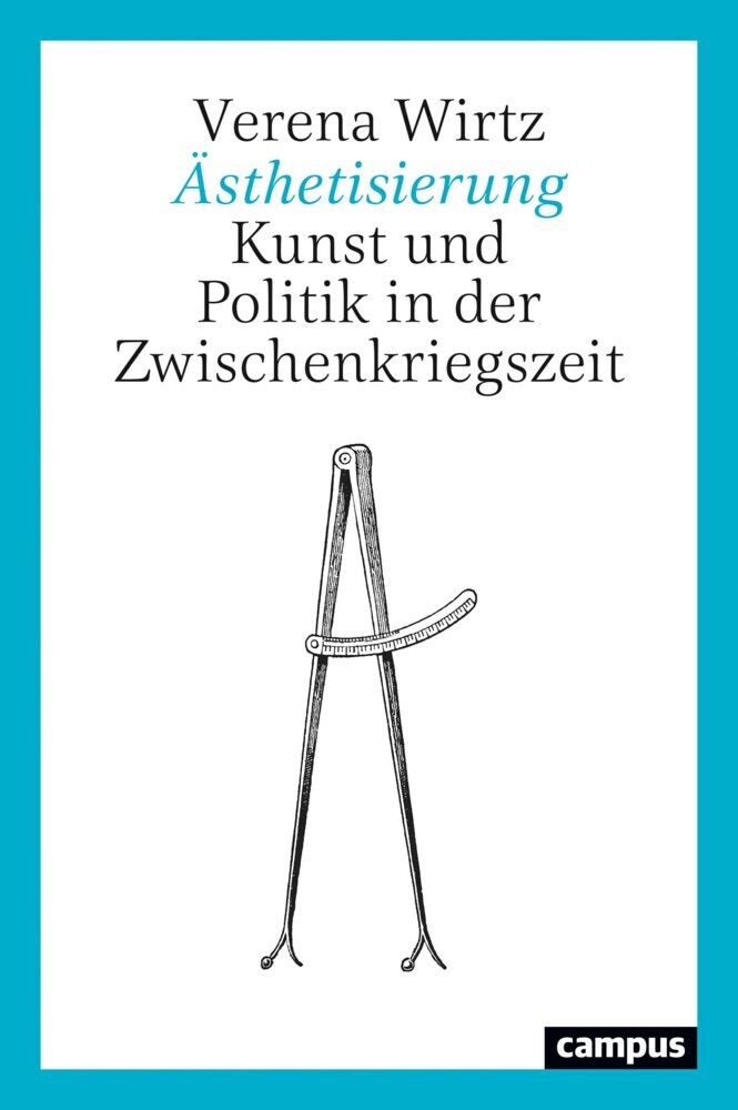 Cover: 9783593514598 | Ästhetisierung | Kunst und Politik in der Zwischenkriegszeit | Wirtz