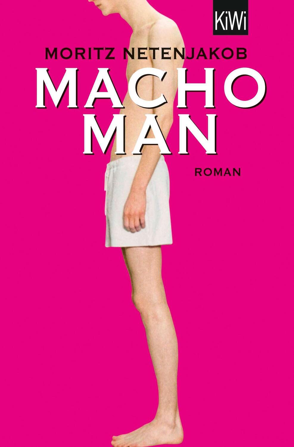 Cover: 9783462042115 | Macho Man | Moritz Netenjakob | Taschenbuch | KIWI | 304 S. | Deutsch