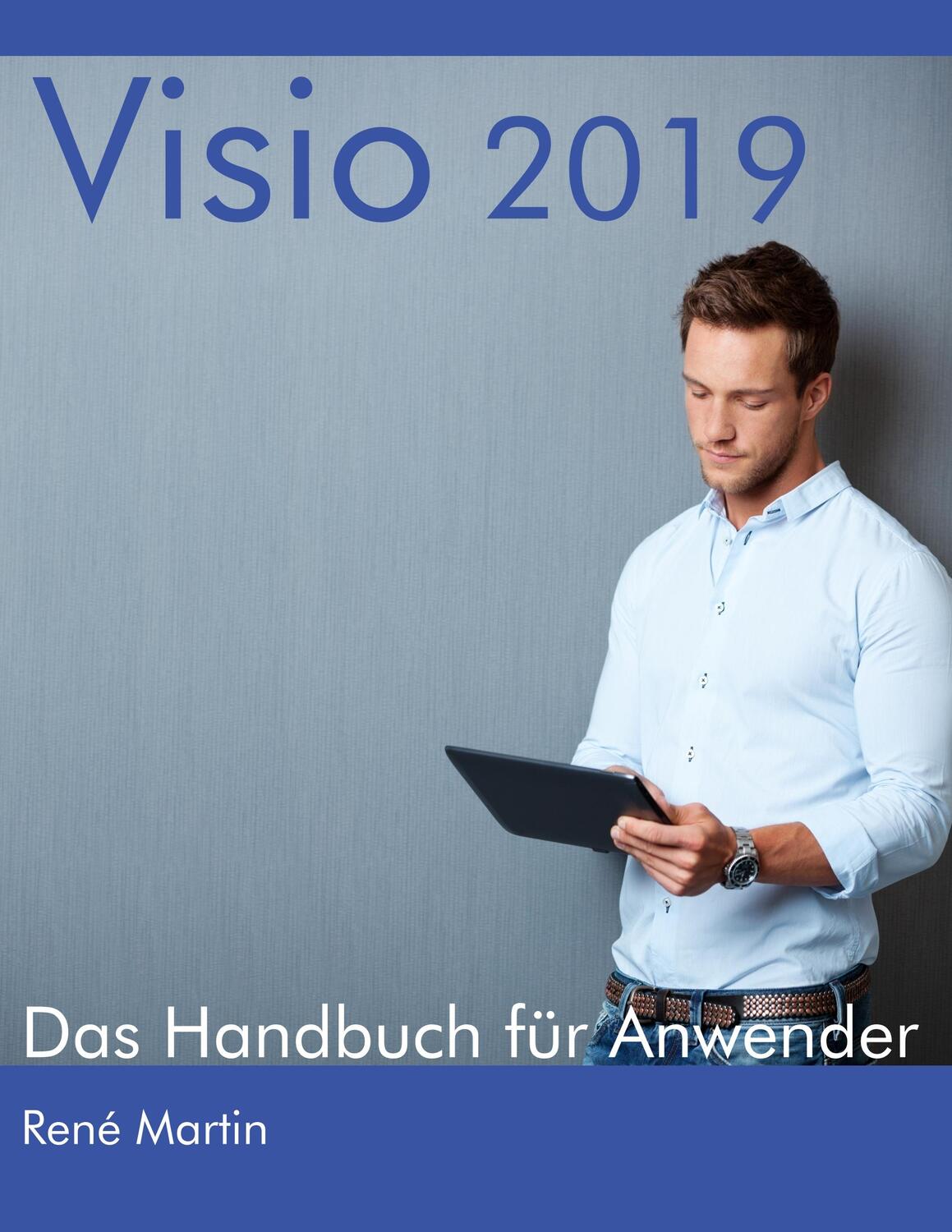 Cover: 9783748173557 | Visio 2019 | Das Handbuch für Anwender | Rene Martin | Taschenbuch