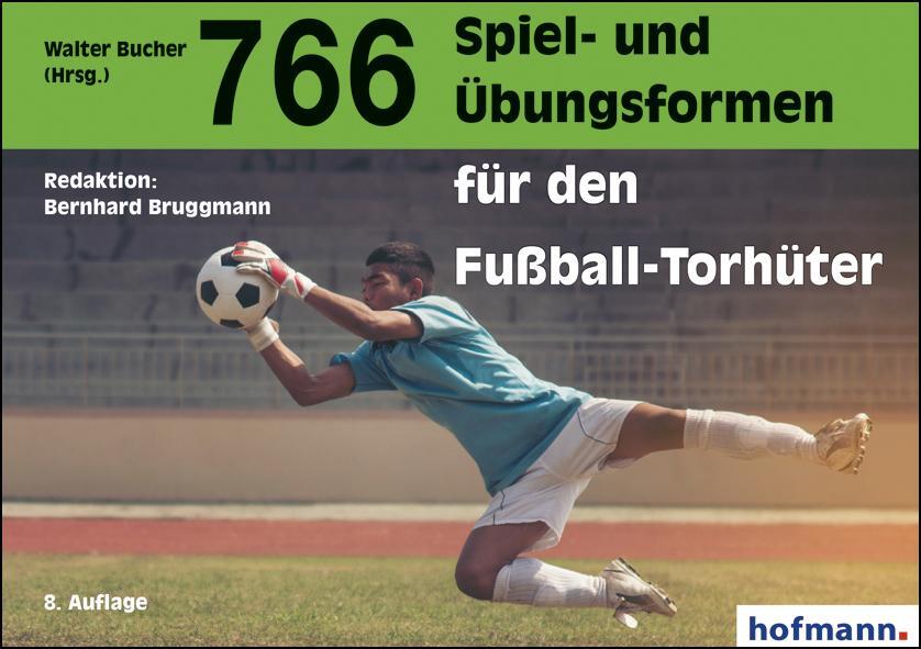 Cover: 9783778063989 | 766 Spiel- und Übungsformen für den Fußball-Torhüter | Taschenbuch
