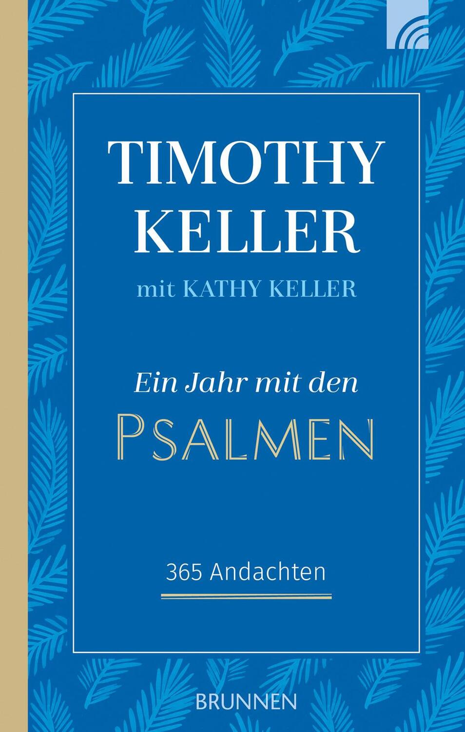 Cover: 9783765509827 | Ein Jahr mit den Psalmen | 365 Andachten | Timothy Keller (u. a.)