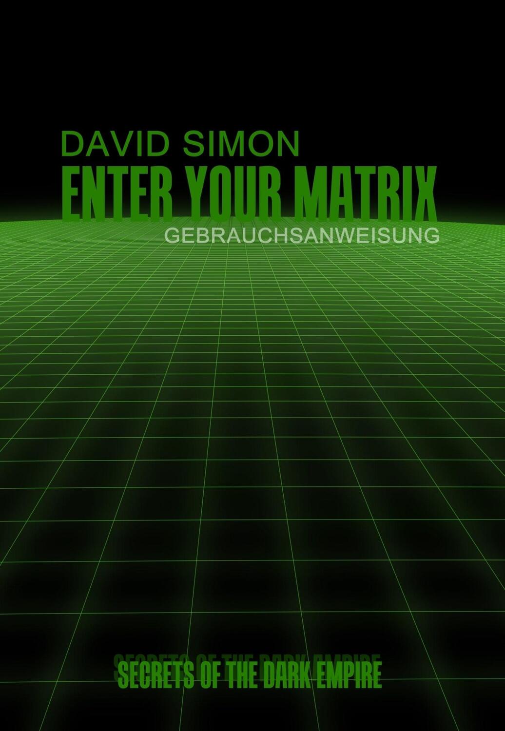 Cover: 9783887932800 | Enter your Matrix | Gebrauchsanweisung | David Simon | Taschenbuch