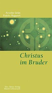 Cover: 9783878681090 | Christus im Bruder | Fidelis/Grün, Anselm Ruppert | Taschenbuch | 2019
