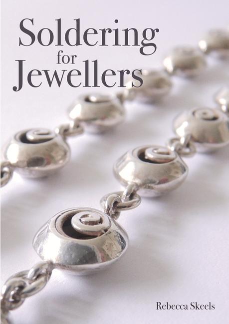 Cover: 9781785002748 | Soldering for Jewellers | Rebecca Skeels | Taschenbuch | Englisch