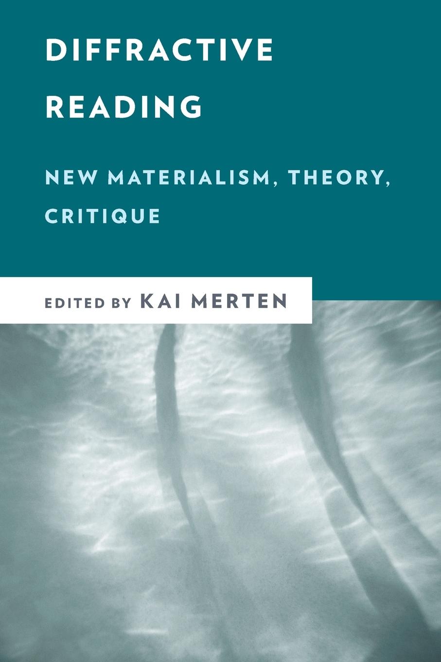 Cover: 9781538155677 | Diffractive Reading | New Materialism, Theory, Critique | Kai Merten