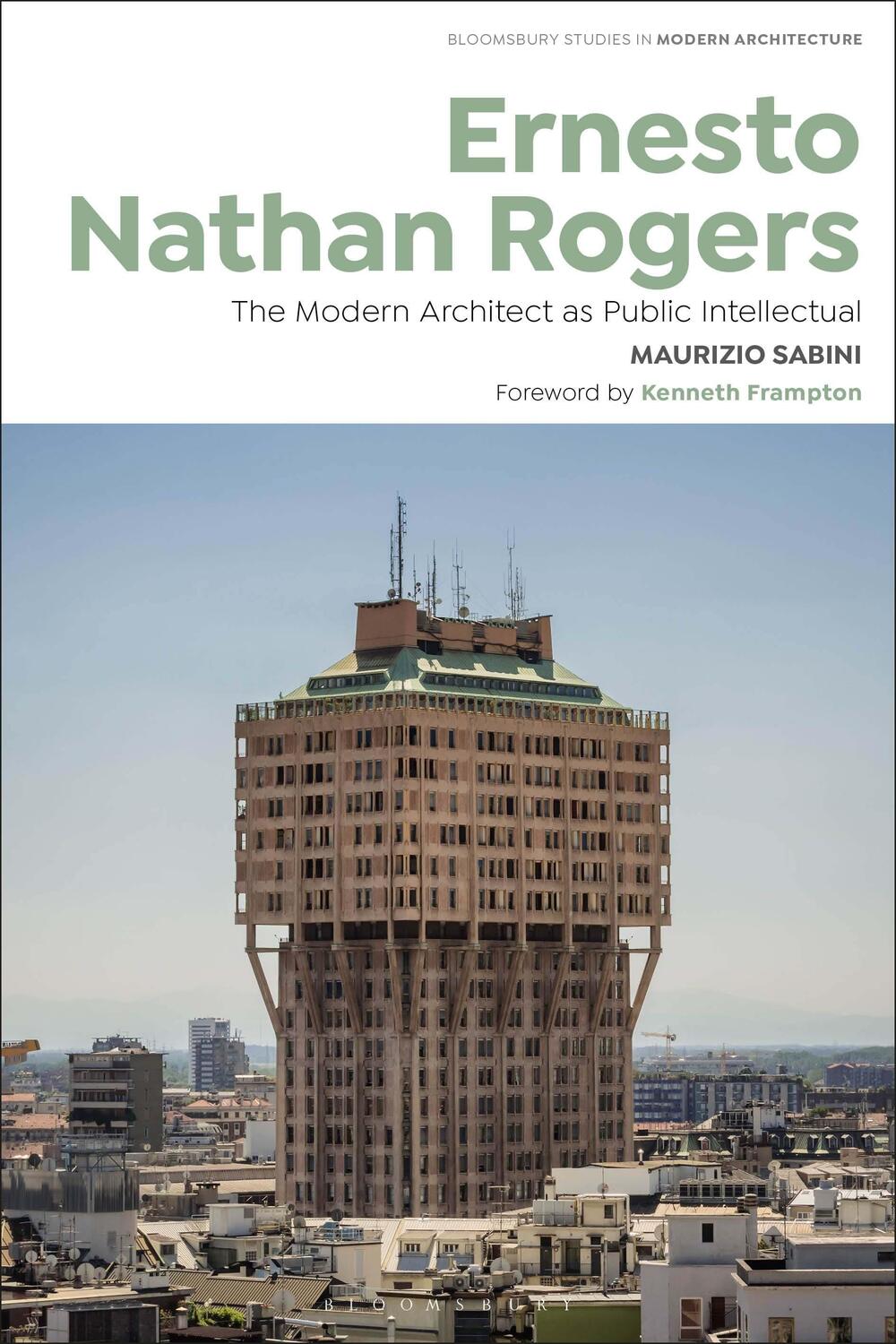 Cover: 9781350210837 | Ernesto Nathan Rogers: The Modern Architect as Public Intellectual