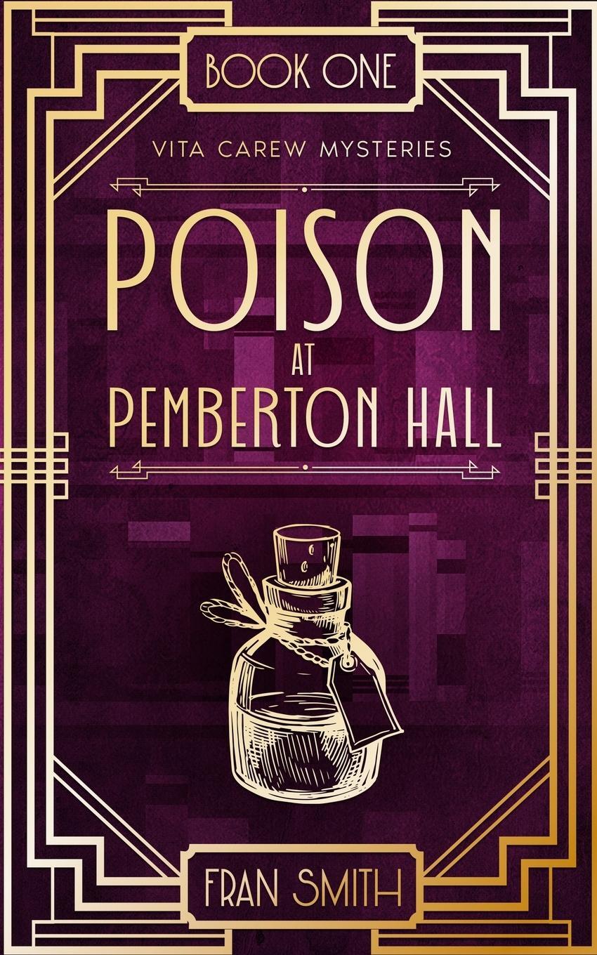 Cover: 9781916152427 | Poison at Pemberton Hall | The first Vita Carew Mystery | Fran Smith