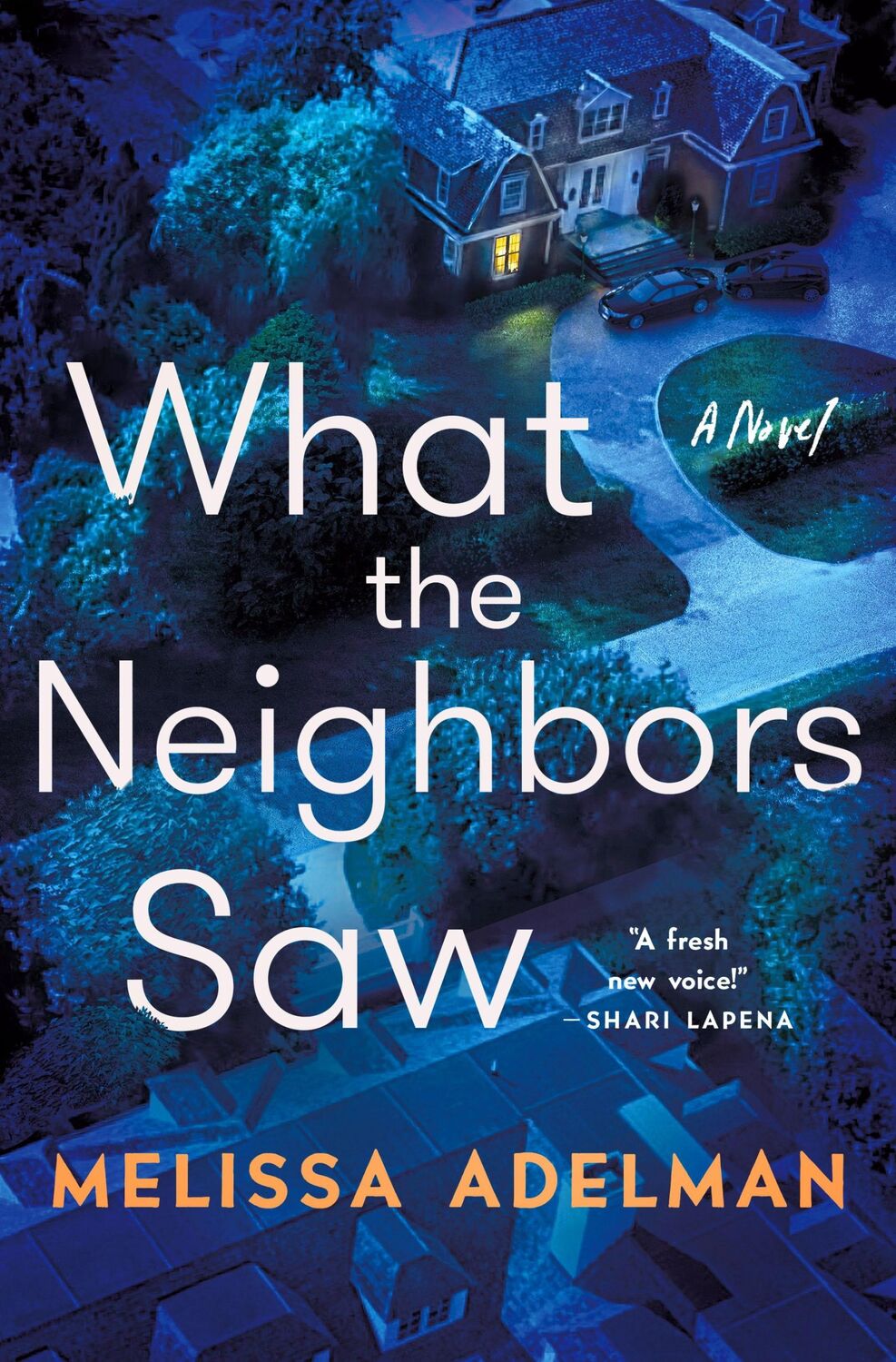 Cover: 9781250876560 | What the Neighbors Saw | Melissa Adelman | Buch | Gebunden | Englisch