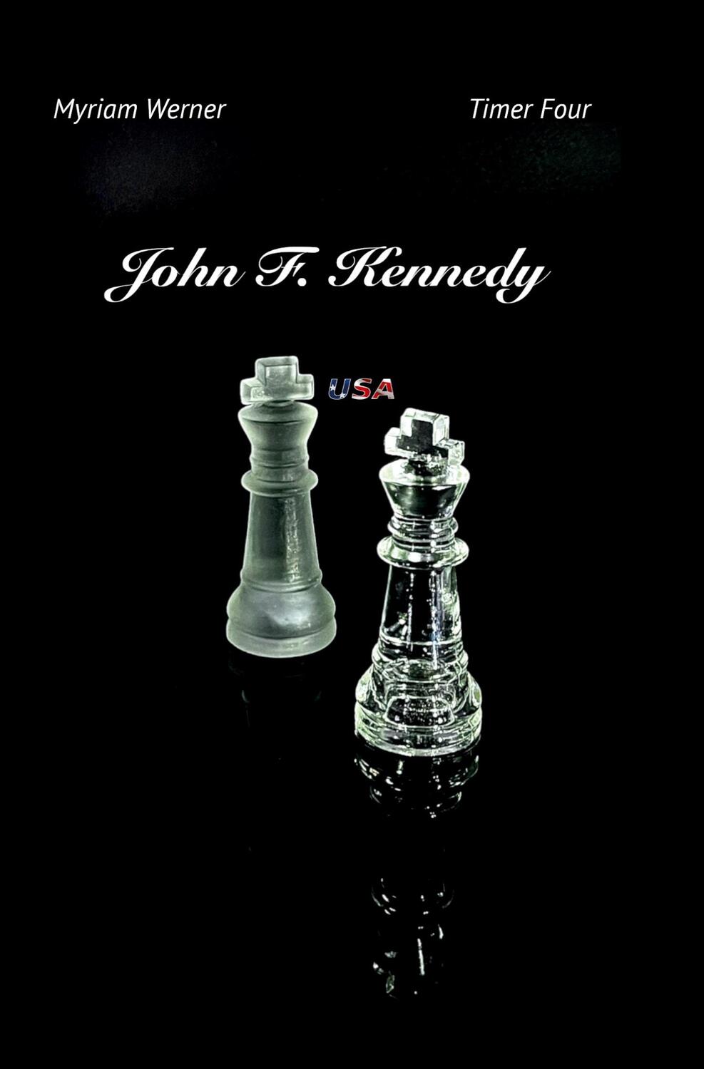 Cover: 9783759203991 | John F. Kennedy | Timer Four | Myriam Werner | Taschenbuch | Paperback