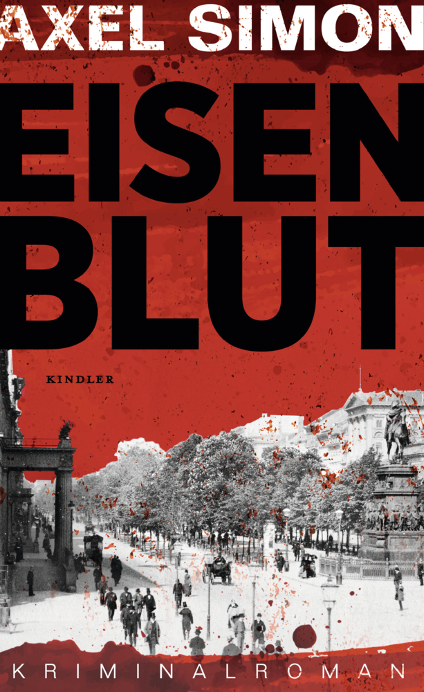 Cover: 9783463000121 | Eisenblut | Ein historischer Krimi aus der Kaiserzeit | Axel Simon