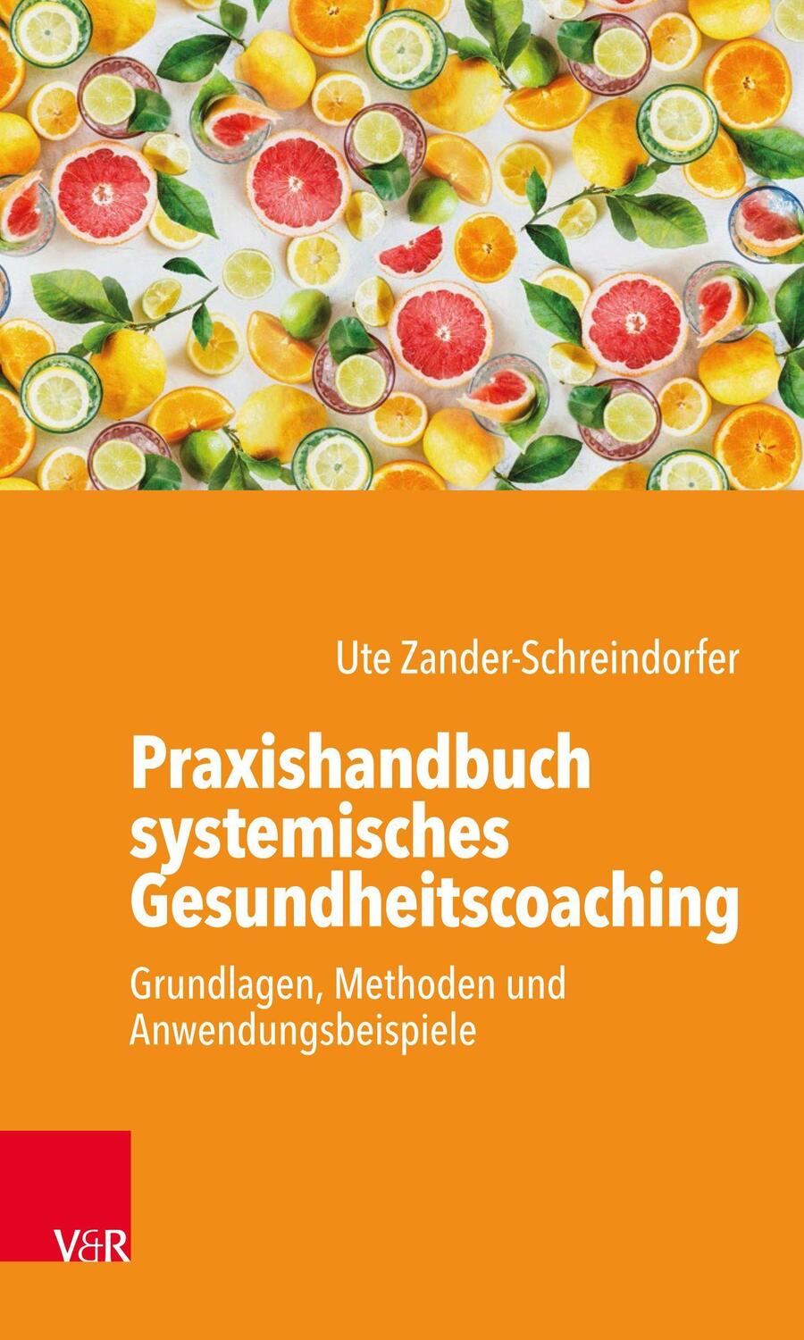 Cover: 9783525407554 | Praxishandbuch systemisches Gesundheitscoaching | Zander-Schreindorfer