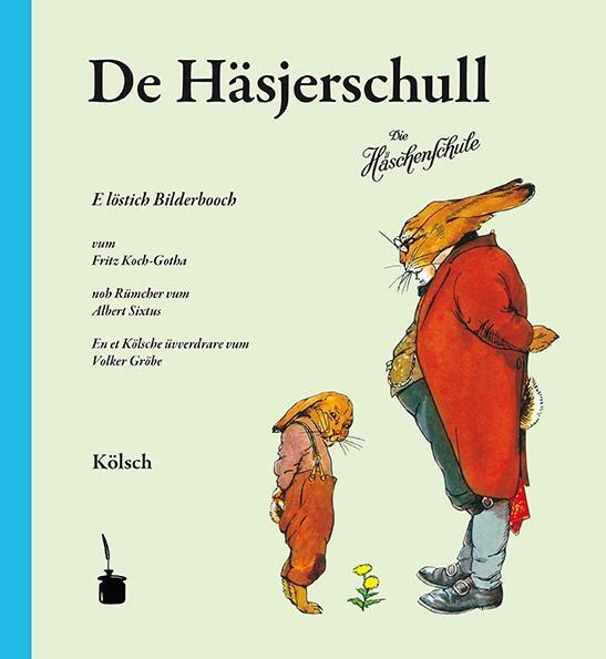 Cover: 9783943052541 | De Häsjerschull. Die Häschenschule -- Kölsch | E löstich Bilderbooch