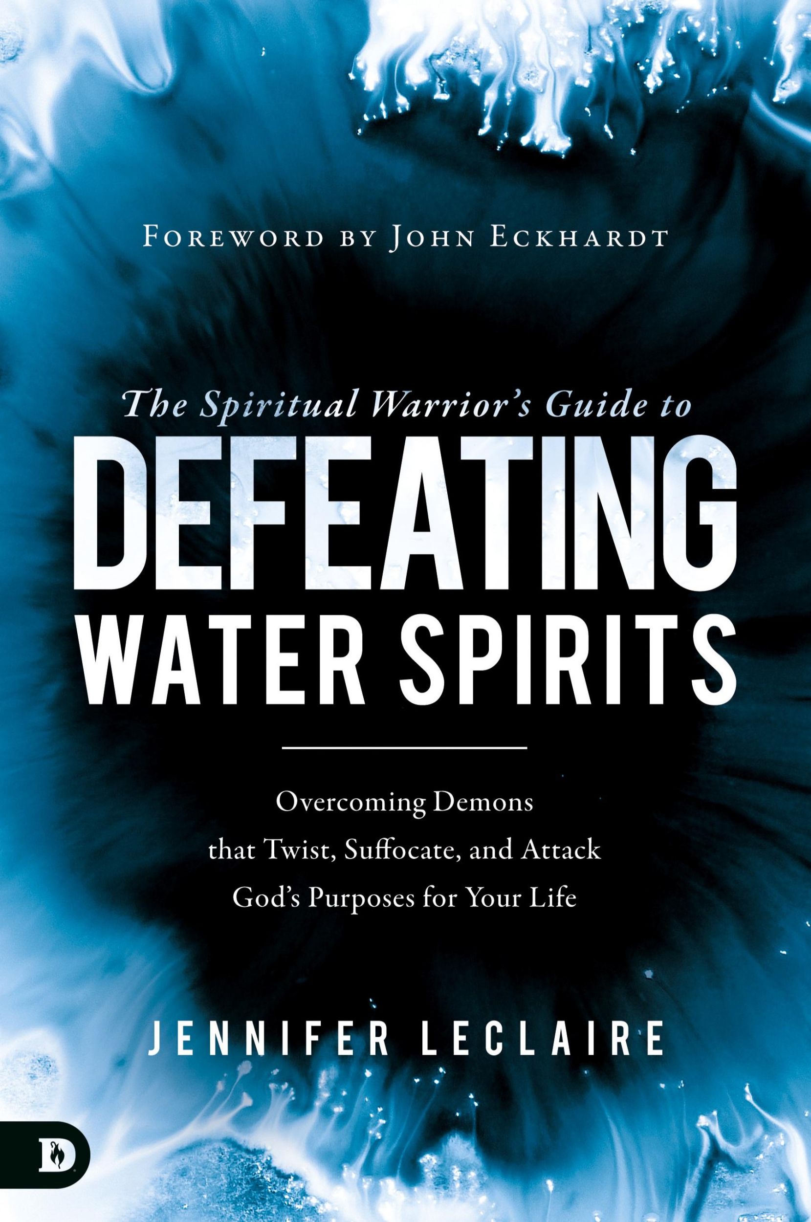 Cover: 9780768442946 | The Spiritual Warrior's Guide to Defeating Water Spirits | Leclaire