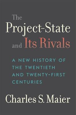 Cover: 9780674290143 | The Project-State and Its Rivals | Charles S. Maier | Buch | Gebunden