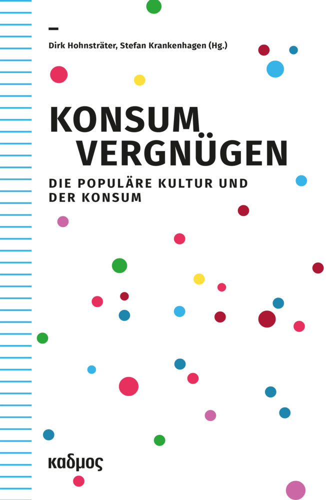 Cover: 9783865995117 | Konsumvergnügen | Die Populäre Kultur und der Konsum | Taschenbuch