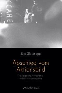 Cover: 9783770555383 | Abschied vom Aktionsbild | Jörn Glasenapp | Taschenbuch | 133 S.